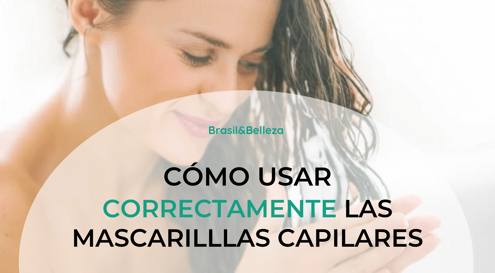 Cómo usar correctamente las mascarillas del pelo