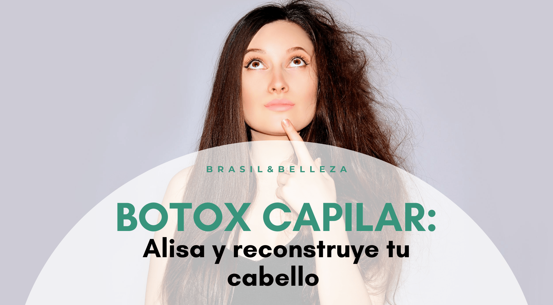 El Botox Capilar: alisa y reconstruye tu cabello