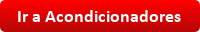 Ir a Acondicionadores Ir a Acondicionadores