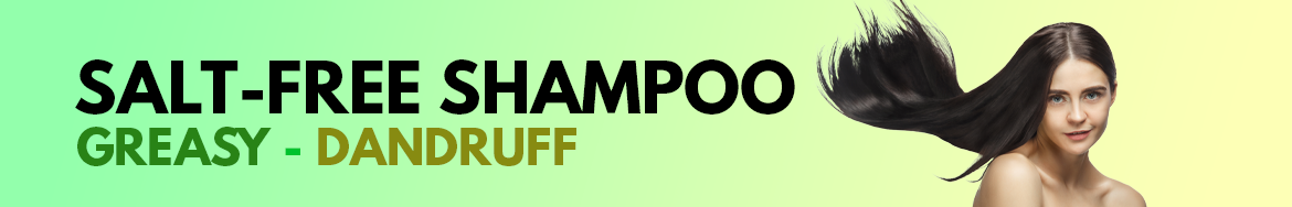 Salt-Free Shampoo - Greasy or Dandruff